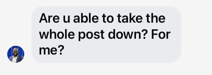 Facebook message from Montez Aiken: Are u able to take the whole post down? For me?